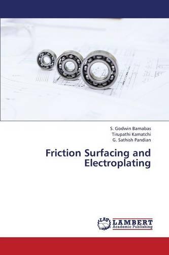 Friction Surfacing and Electroplating (Paperback)