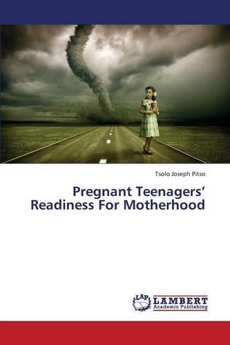 Pregnant Teenagers' Readiness for Motherhood (Paperback)