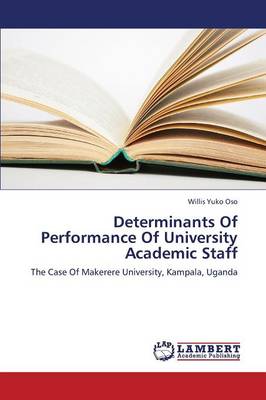 Determinants of Performance of University Academic Staff (Paperback)