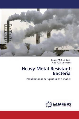 Heavy Metal Resistant Bacteria (Paperback)