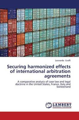 Securing Harmonized Effects of International Arbitration Agreements (Paperback)