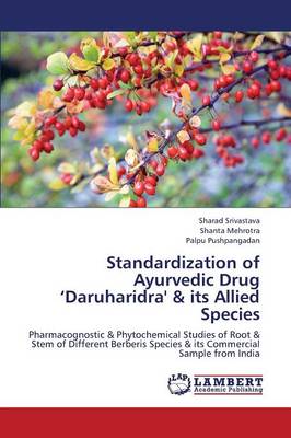 Standardization of Ayurvedic Drug 'Daruharidra' & Its Allied Species (Paperback)