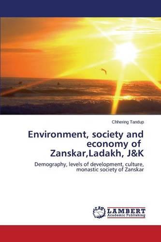 Environment, Society and Economy of Zanskar, Ladakh, J&k (Paperback)
