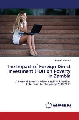 The Impact of Foreign Direct Investment (FDI) on Poverty in Zambia (Paperback)