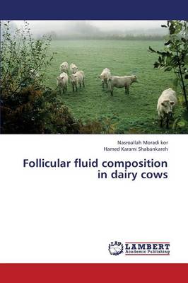 Follicular Fluid Composition in Dairy Cows (Paperback)