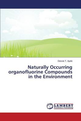 Naturally Occurring Organofluorine Compounds in the Environment (Paperback)