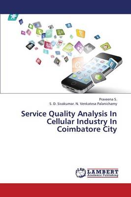 Service Quality Analysis in Cellular Industry in Coimbatore City (Paperback)