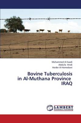 Bovine Tuberculosis in Al-Muthana Province Iraq (Paperback)