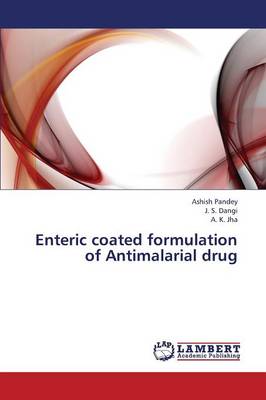 Enteric Coated Formulation of Antimalarial Drug (Paperback)