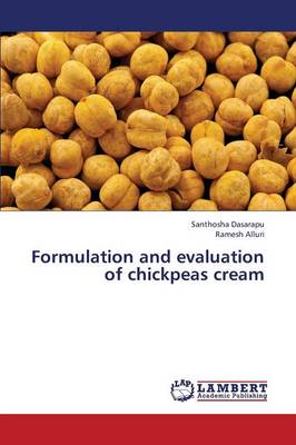 Formulation and Evaluation of Chickpeas Cream (Paperback)