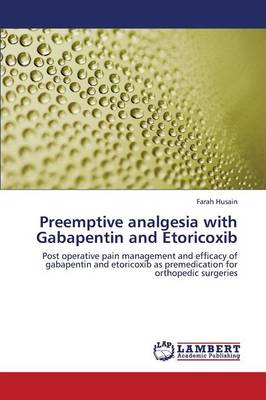 Preemptive Analgesia with Gabapentin and Etoricoxib (Paperback)