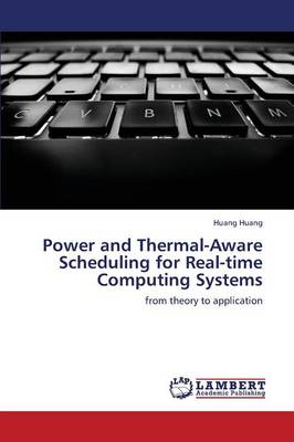 Power and Thermal-Aware Scheduling for Real-Time Computing Systems (Paperback)