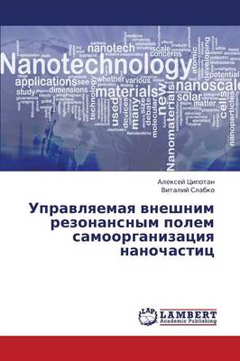 Upravlyaemaya Vneshnim Rezonansnym Polem Samoorganizatsiya Nanochastits (Paperback)