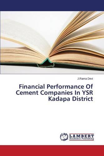 Financial Performance of Cement Companies in Ysr Kadapa District (Paperback)