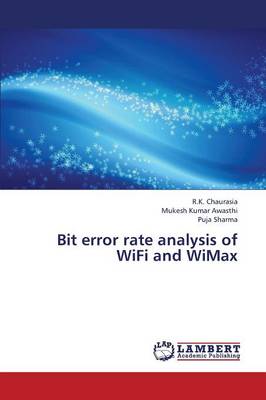Bit Error Rate Analysis of Wifi and Wimax (Paperback)