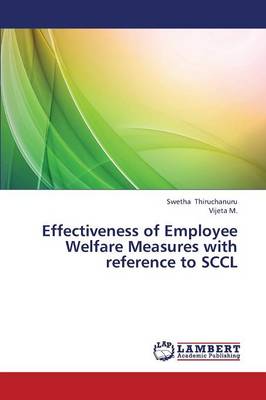Effectiveness of Employee Welfare Measures with Reference to Sccl (Paperback)
