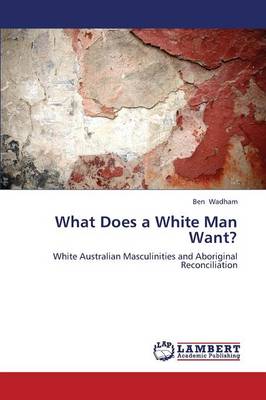 What Does a White Man Want? (Paperback)