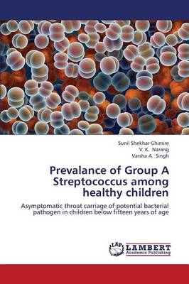 Prevalance of Group a Streptococcus Among Healthy Children (Paperback)