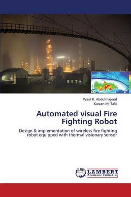 Automated Visual Fire Fighting Robot (Paperback)