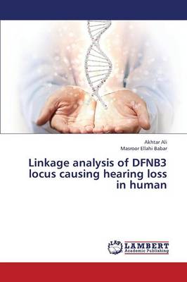 Linkage Analysis of Dfnb3 Locus Causing Hearing Loss in Human (Paperback)