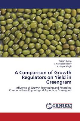A Comparison of Growth Regulators on Yield in Greengram (Paperback)