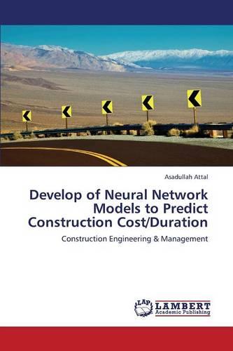 Develop of Neural Network Models to Predict Construction Cost/Duration (Paperback)