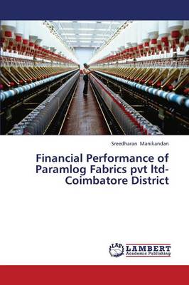 Financial Performance of Paramlog Fabrics Pvt Ltd-Coimbatore District (Paperback)