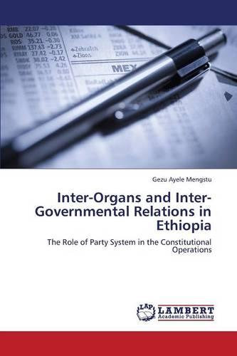 Inter-Organs and Inter-Governmental Relations in Ethiopia (Paperback)
