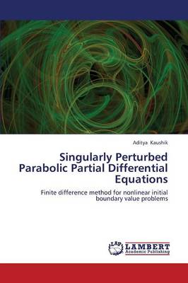 Singularly Perturbed Parabolic Partial Differential Equations (Paperback)