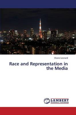 Race and Representation in the Media (Paperback)