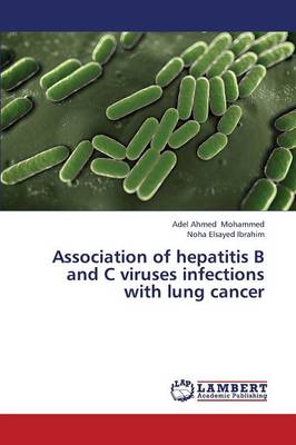 Association of Hepatitis B and C Viruses Infections with Lung Cancer (Paperback)