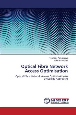 Optical Fibre Network Access Optimisation (Paperback)