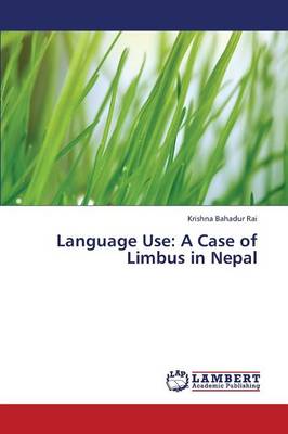 Language Use: A Case of Limbus in Nepal (Paperback)