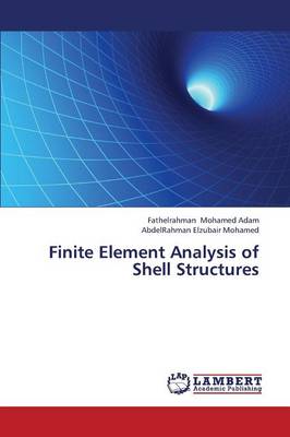 Finite Element Analysis of Shell Structures (Paperback)