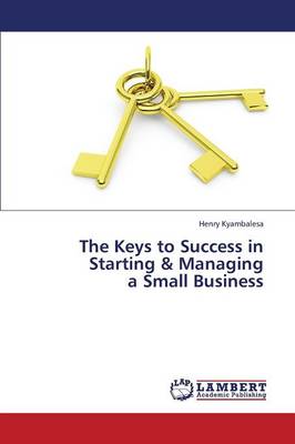 The Keys to Success in Starting & Managing a Small Business (Paperback)