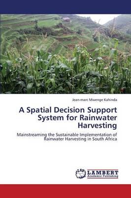 A Spatial Decision Support System for Rainwater Harvesting (Paperback)
