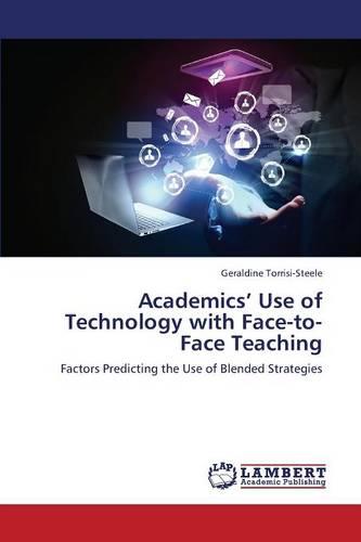 Academics' Use of Technology with Face-To-Face Teaching (Paperback)