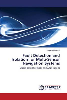Fault Detection and Isolation for Multi-Sensor Navigation Systems (Paperback)