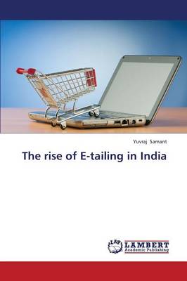 The Rise of E-Tailing in India (Paperback)