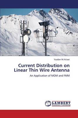 Current Distribution on Linear Thin Wire Antenna (Paperback)