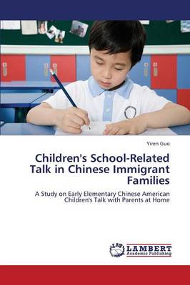 Children's School-Related Talk in Chinese Immigrant Families (Paperback)