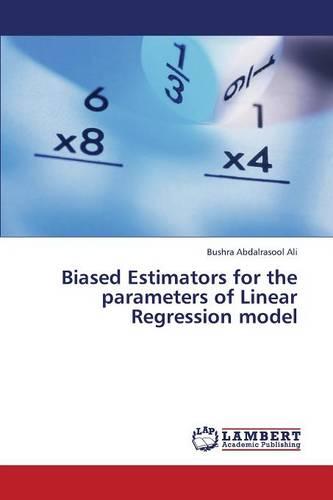 Biased Estimators for the Parameters of Linear Regression Model (Paperback)