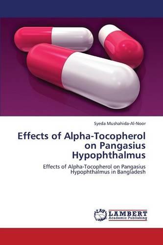 Effects of Alpha-Tocopherol on Pangasius Hypophthalmus (Paperback)