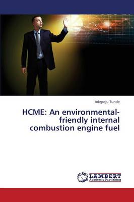 Hcme: An Environmental-Friendly Internal Combustion Engine Fuel (Paperback)
