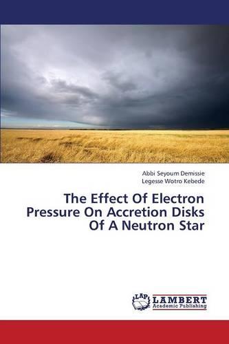 The Effect of Electron Pressure on Accretion Disks of a Neutron Star (Paperback)