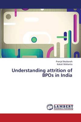 Understanding Attrition of Bpos in India (Paperback)