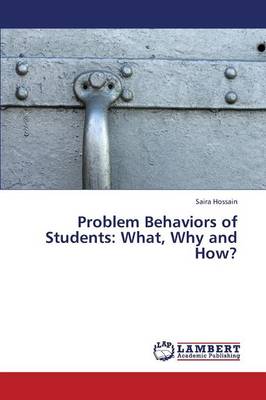 Problem Behaviors of Students: What, Why and How? (Paperback)