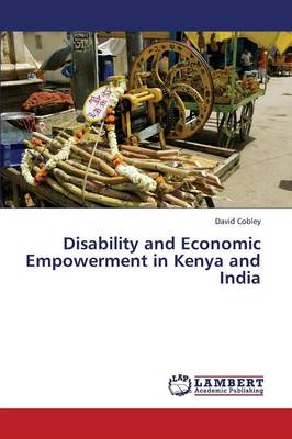 Disability and Economic Empowerment in Kenya and India (Paperback)