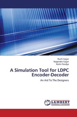 A Simulation Tool for Ldpc Encoder-Decoder (Paperback)