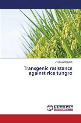 Transgenic Resistance Against Rice Tungro (Paperback)